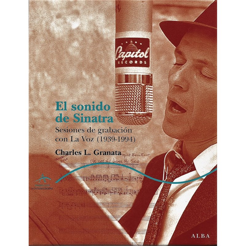 EL SONIDO DE SINATRA - SESIONES DE GRABACIÓN CON LA VOZ (1939 - 1994)