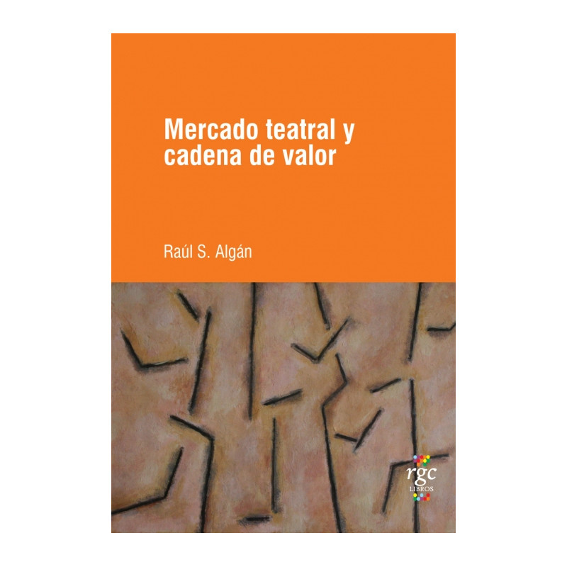 Libro. MERCADO TEATRAL Y CADENA DE VALOR