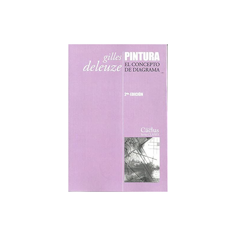 Libro. PINTURA - EL CONCEPTO DEL DIAGRAMA. GILLES DELEUZE