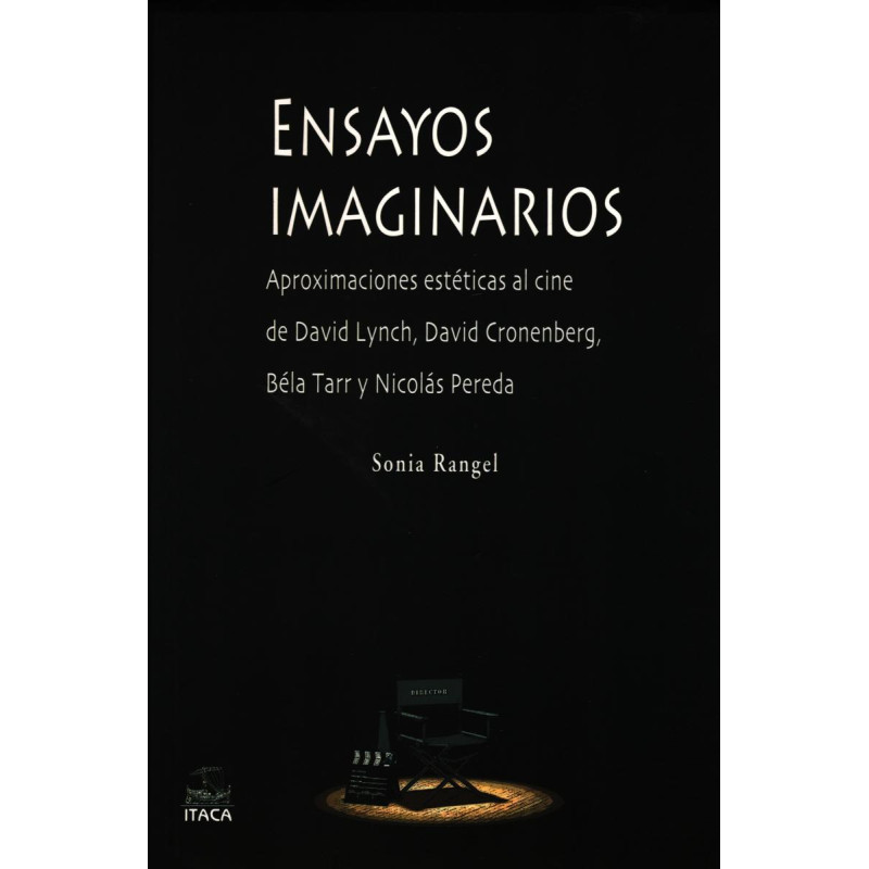Libro. ENSAYOS IMAGINARIOS. Aproximaciones estéticas al cine de David Lynch, David Cronenberg, Béla Tarr y Nicolás Pereda