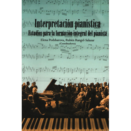 Libro. INTERPRETACIÓN PIANÍSTICA. Estudios para la formación integral del pianista