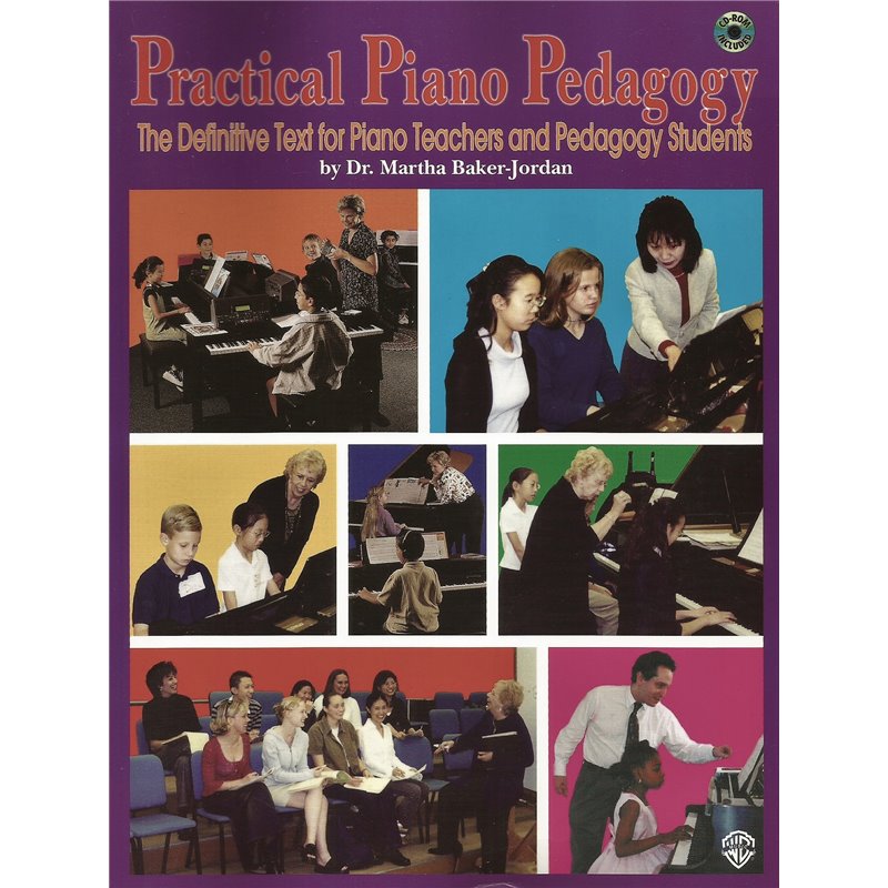 PRACTICAL PIANO PEDAGOGY, THE DEFINITIVE TEXT OF PIANO TEACHERS AND PEDAGOGY STUDENTS (INCLUDED CD-ROM)