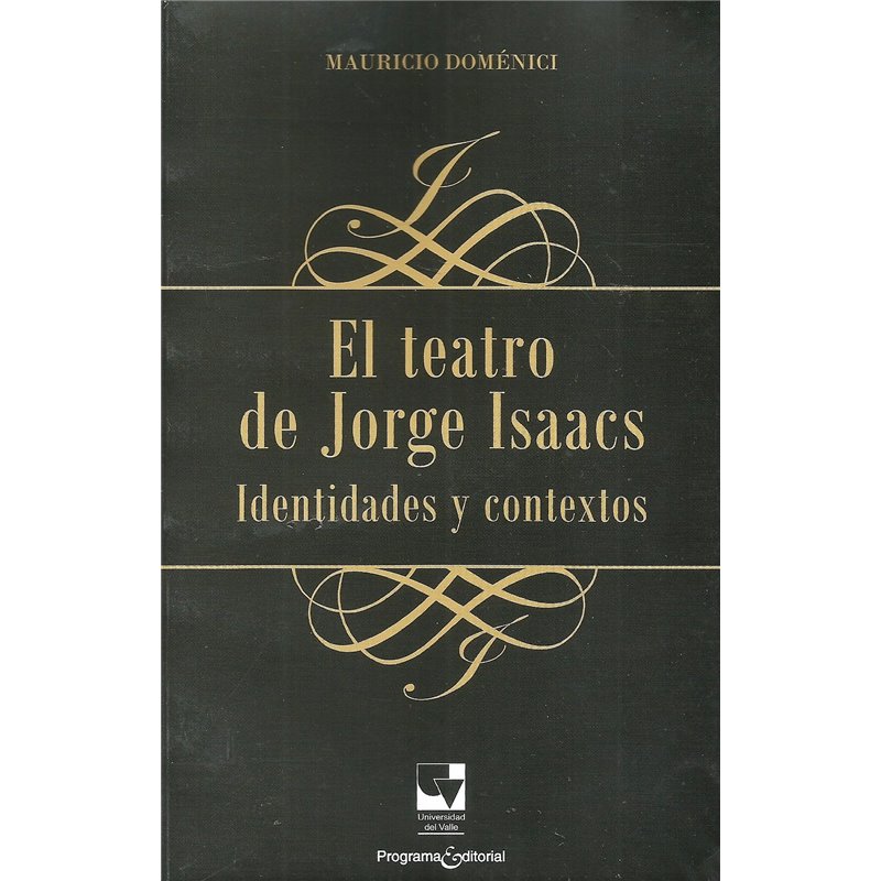 EL TEATRO DE JORGE ISAACS - IDENTIDADES Y CONTEXTO