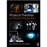 PHYSICAL THEATRES - A CRITICAL INTRODUCTION