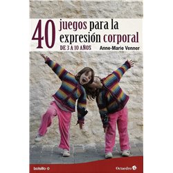 40 JUEGOS PARA LA EXPRESIÓN CORPORAL  DE 3 A 10 AÑOS