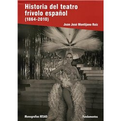 HISTORIA DEL TEATRO FRÍVOLO ESPAÑOL (1864 - 2010)