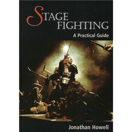 STAGE FIGHTING - A PRACTICAL GUIDE