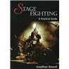 STAGE FIGHTING - A PRACTICAL GUIDE