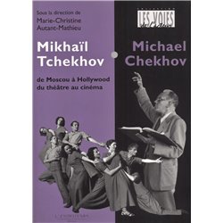 MIKHAÏL TCHEKHOV - MICHAEL CHEKHOV  -  De Moscou à Hollywood, du théâtre au cinéma