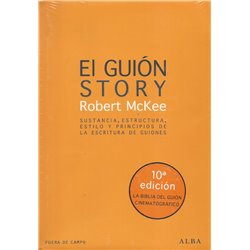 EL GUIÓN STORY - Sustancia, estructura, estilo y principios de la escritura de guiones