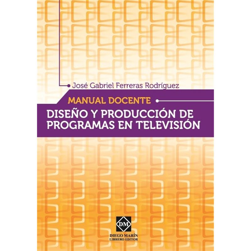 MANUAL DOCENTE - DISEÑO Y PRODUCCIÓN DE PROGRAMAS EN TELEVISIÓN