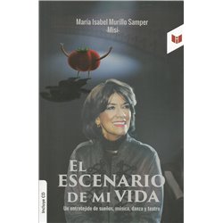 EL ESCENARIO DE MI VIDA - UN ENTRETEJIDO DE SUEÑOS, MÚSICA, DANZA Y TEATRO (INCLUYE CD)