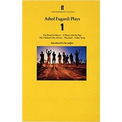 ATHOL FUGARD. His plays, people and politics