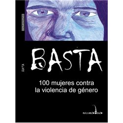 BASTA. 100 mujeres contra la violencia de género.