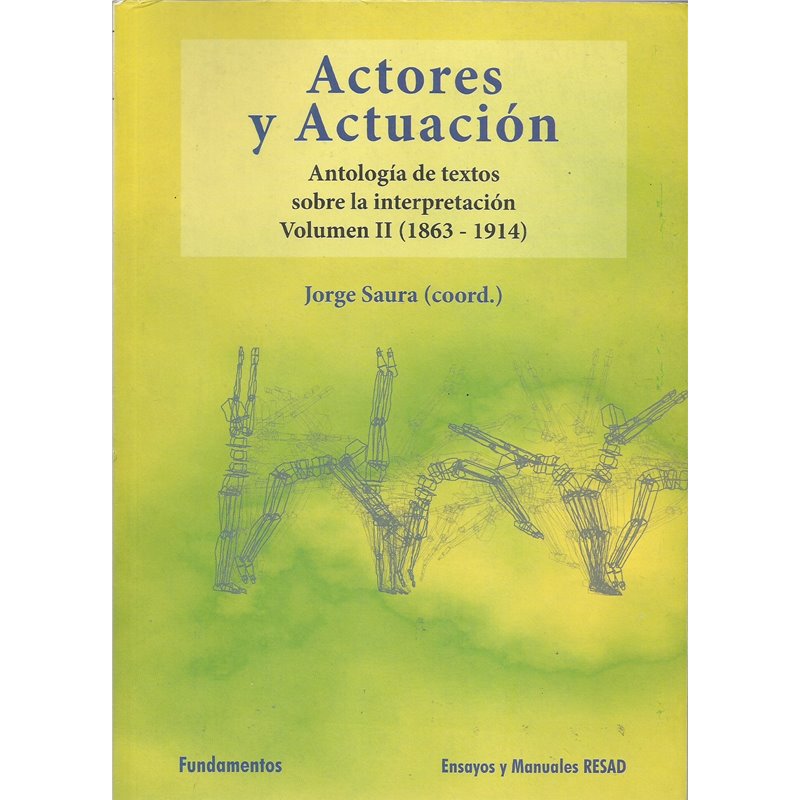 ACTORES Y ACTUACIÓN - VOLUMEN ll (1863 - 1914)