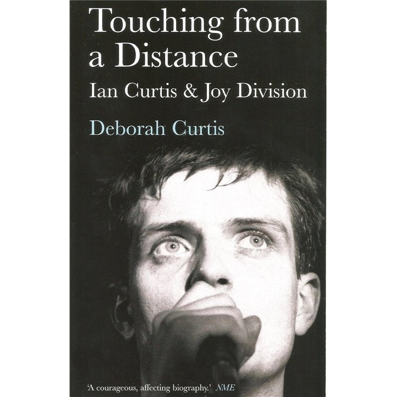 TOUCHING FROM A DISTANCE - IAN CURTIS AND JOY DIVISION