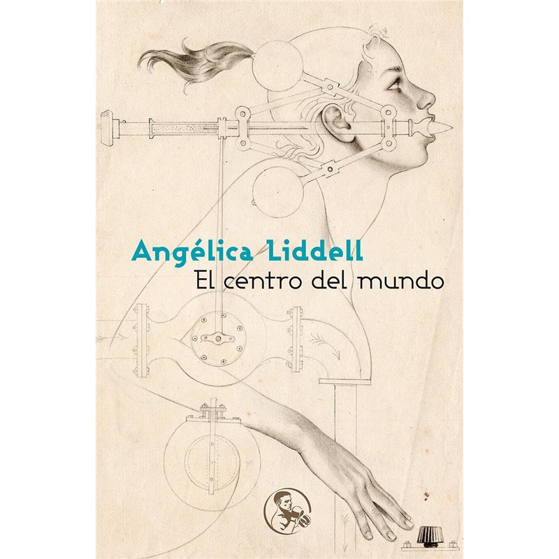 EL CENTRO DEL MUNDO. Angélica Liddell