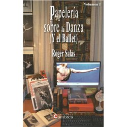 PAPELERÍA SOBRE LA DANZA (Y EL BALLET) VOL. I