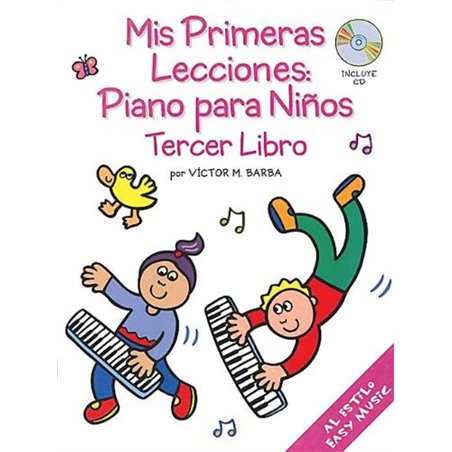 MIS PRIMERAS LECCIONES: PIANO PARA NIÑOS TERCER LIBRO