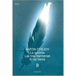LA GAVIOTA- LAS TRES HERMANAS- EL TÍO VANIA- ANTON CHEJOV