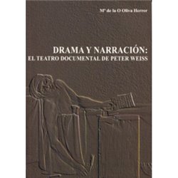 DRAMA Y NARRACIÓN: EL TEATRO DOCUMENTAL DE PETER WEISS