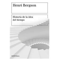 HISTORIA DE LA IDEA DEL TIEMPO. Henri Bergson