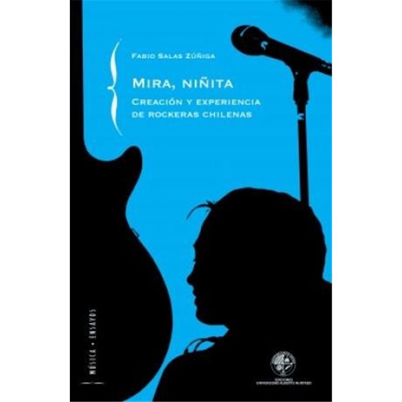 Libro. MIRA, NIÑITA. Creación y experiencia de rockeras chilenas