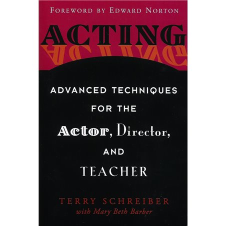 ACTING - ADVANCED TECHNIQUES FOR THE ACTOR, DIRECTOR, AND TEACHER