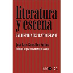 Libro. LITERATURA Y ESCENA - UNA HISTORIA DEL TEATRO ESPAÑOL