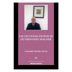 Cuadernillo 42. LAS LECCIONES ESCÉNICAS DE FERNANDO WAGNER