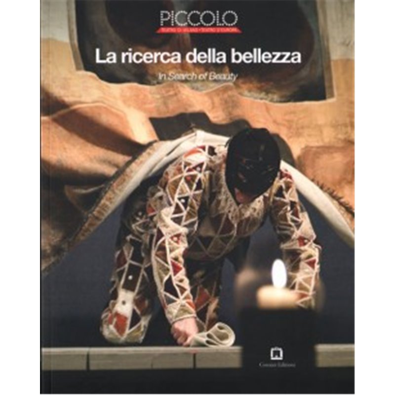 Libro. LA RICERCA DELLA BELLEZZA. Teatro Piccolo di Milano