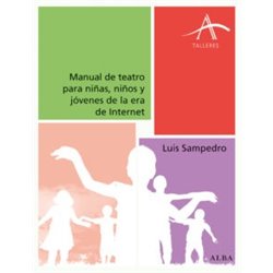 Libro. MANUAL DE TEATRO PARA NIÑAS, NIÑOS Y JÓVENES DE LA ERA DE INTERNET