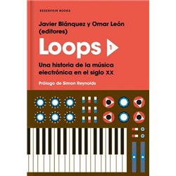 Libro. LOOPS 1, UNA HISTORIA DE LA MÚSICA ELECTRÓNICA EN EL SIGLO XX