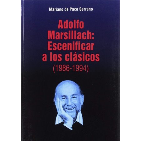 Libro. ADOLFO MARSILLACH, ESCENIFICAR A LOS CLÁSICOS (1986 - 1994)