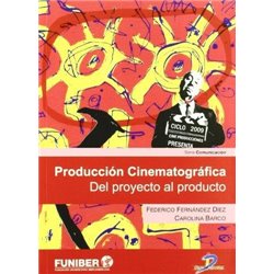 Libro. PRODUCCIÓN CINEMATOGRÁFICA - DEL PROYECTO AL PRODUCTO