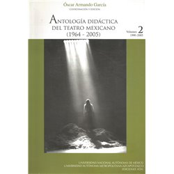 Libro. ANTOLOGÍA DIDÁCTICA DEL TEATRO MEXICANO (1964 - 2005) VOL. 2